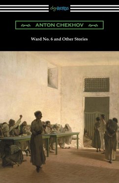 Ward No. 6 and Other Stories (Translated by Constance Garnett) - Chekhov, Anton