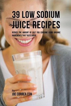 39 Low Sodium Juice Recipes - Correa, Joe