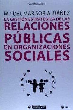 La gestión estratégica de las relaciones públicas en organizaciones sociales - Soria Ibáñez, María del Mar