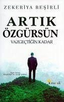 Artik Özgürsün - Vazgectigin Kadar - Besirli, Zekeriya