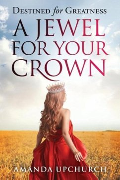 A Jewel For Your Crown - Upchurch, Amanda