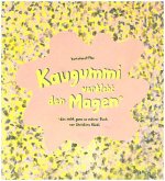 Kaugummi verklebt den Magen Kaugummi verklebt den Magen