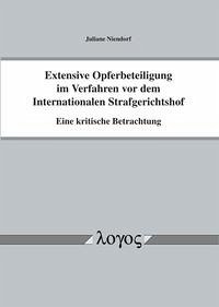 Extensive Opferbeteiligung im Verfahren vor dem Internationalen Strafgerichtshof - Eine kritische Betrachtung Extensive Opferbeteiligung im Verfahren vor dem Internationalen Strafgerichtshof - Eine kritische Betrachtung