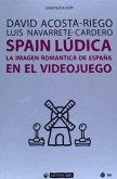 Spain lúdica : la imagen romántica de España en el videojuego