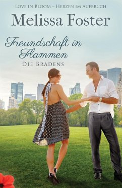 Freundschaft in Flammen / Die Bradens Bd.3 - Foster, Melissa