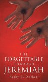 The Forgettable Through Jeremiah The Forgettable Through Jeremiah