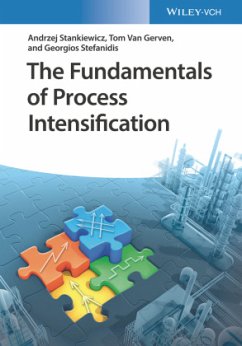 The Fundamentals of Process Intensification - Stankiewicz, Andrzej;Van Gerven, Tom;Stefanidis, Georgios