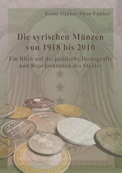 Die syrischen Münzen von 1918 bis 2010 - Aljaber Abou-Fakher, Esam