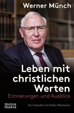 Leben mit christlichen Werten - Meetschen, Stefan;Münch, Werner