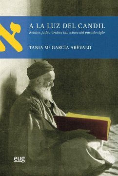 A la luz del candil : relatos judeo-árabes tunecinos del pasado siglo - García Arévalo, Tania María