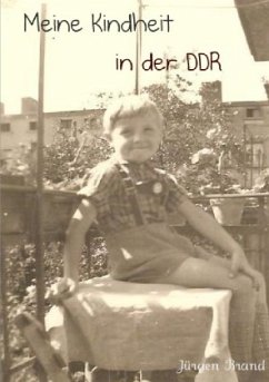 Meine Kindheit in der DDR - Brand, Jürgen