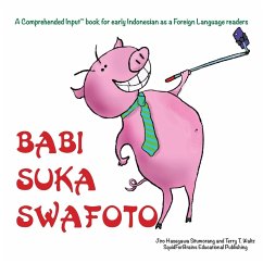 Babi Suka Swafoto: For new readers of Indonesian as a Second/Foreign Language - Situmorang, Jiro H.; Waltz, Terry T.