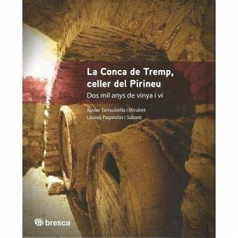 La Conca de Tremp, celler del Pirineu : dos mil anys de vinya i vi