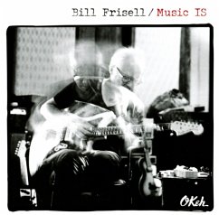 Music Is - Frisell,Bill