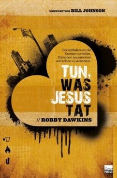 Tun, was Jesus tat - Dawkins, Robby