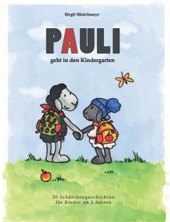 Pauli geht in den Kindergarten - Minichmayr, Birgit