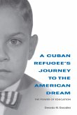 Cuban Refugee's Journey to the American Dream