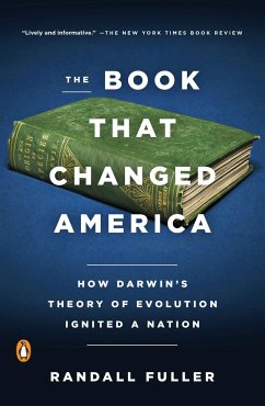 The Book That Changed America: How Darwin's Theory of Evolution Ignited a Nation - Fuller, Randall