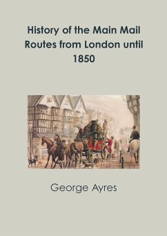 History of the Main Mail Routes from London until 1850 - Ayres, George