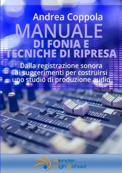 Manuale di Fonia e Tecniche di Ripresa - Coppola, Andrea