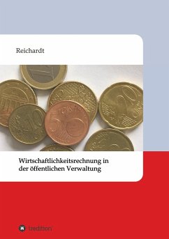 Wirtschaftlichkeitsrechnung in der öffentlichen Verwaltung - Reichardt, Jacqueline