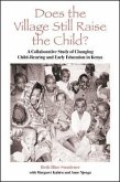 Does the Village Still Raise the Child?: A Collaborative Study of Changing Child-Rearing and Early Education in Kenya
