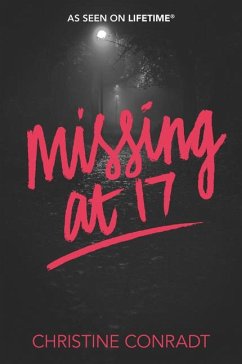 Missing at 17 - Conradt, Christine