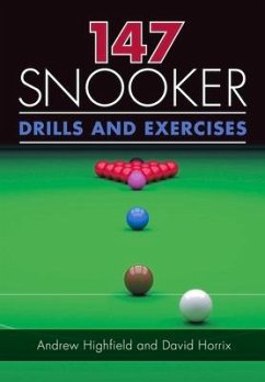 147 Snooker Drills and Exercises - Highfield, Andrew; Horrix, David