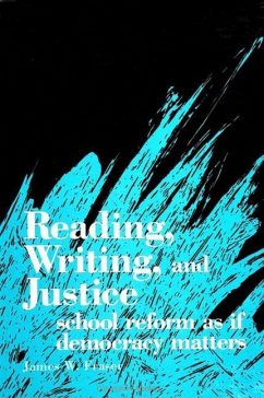 Reading, Writing, and Justice: School Reform as If Democracy Matters - Fraser, James W.