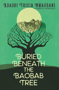 Buried Beneath the Baobab Tree - Nwaubani, Adaobi Tricia; Mazza, Viviana