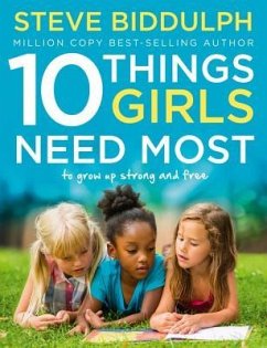 10 Things Girls Need Most - Biddulph, Steve