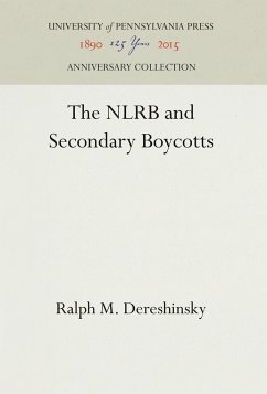 The NLRB and Secondary Boycotts - Dereshinsky, Ralph M.