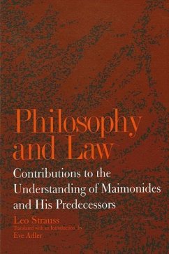 Philosophy and Law: Contributions to the Understanding of Maimonides and His Predecessors - Strauss, Leo