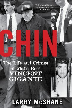 Chin: The Life and Crimes of Mafia Boss Vincent Gigante - Mcshane, Larry
