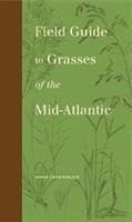 Field Guide to Grasses of the Mid-Atlantic - Chamberlain, Sarah