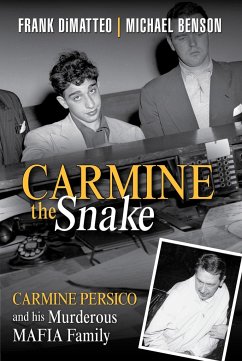 Carmine the Snake: Carmine Persico and His Murderous Mafia Family - Dimatteo, Frank; Benson, Michael