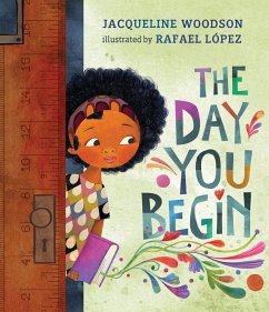 The Day You Begin - Woodson, Jacqueline;López, Rafael