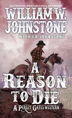 A Reason to Die - Johnstone, William W.; Johnstone, J. A.