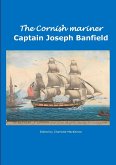 The Cornish Mariner Captain Joseph Banfield