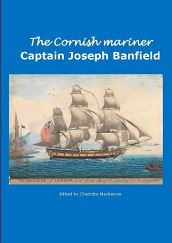 The Cornish Mariner Captain Joseph Banfield - MacKenzie, Charlotte
