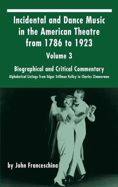 Incidental and Dance Music in the American Theatre from 1786 to 1923 - Franceschina, John
