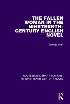 The Fallen Woman in the Nineteenth-Century English Novel - Watt, George