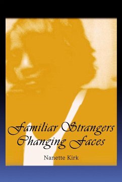 Familiar Strangers, Changing Faces - Kirk, Nanette