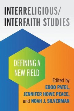 Interreligious/Interfaith Studies - Patel, Eboo; Peace, Jennifer Howe; Silverman, Noah