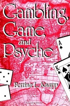 Gambling, Game, and Psyche - Knapp, Bettina L.