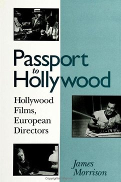 Passport to Hollywood: Hollywood Films, European Directors - Morrison, James