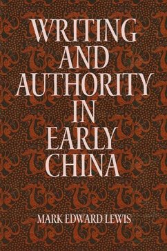 Writing and Authority in Early China - Lewis, Mark Edward