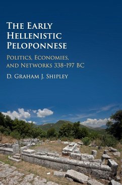 The Early Hellenistic Peloponnese - Shipley, D. Graham J.