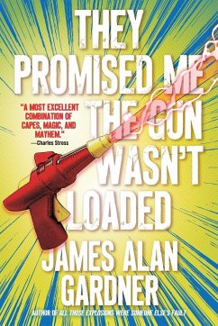 They Promised Me The Gun Wasn't Loaded - Gardner, James Alan