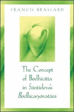 The Concept of Bodhicitta in Santideva's Bodhicaryavatara - Brassard, Francis